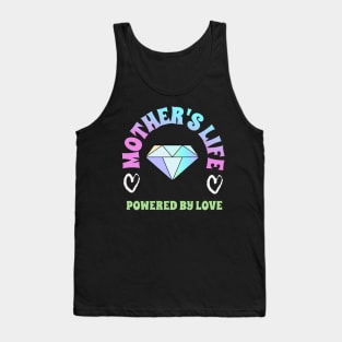 mothers life powered by love Tank Top